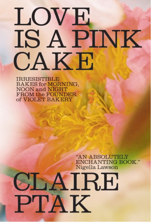 ‘Love is a Pink Cake’ by Claire Ptak