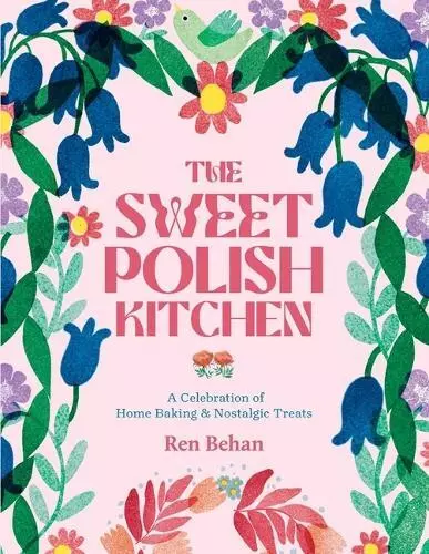 ‘The Sweet Polish Kitchen’ by Ren Behan